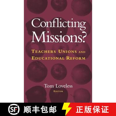【3-4周达】Conflicting Missions? Teachers Unions and Educational Reform: Teachers Unions and Educatio... [9780815753032]