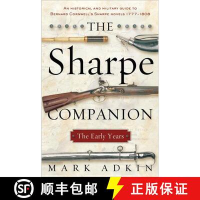 【3-4周达】Sharpe Companion: The Early Years; A Historical and Military Guide to Bernard Cornwell's S... [9780060738143]
