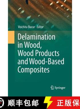 【3-4周达】Delamination in Wood, Wood Products and Wood-Based Composites [9789400789722]