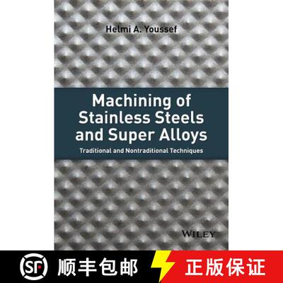 【3-4周达】Machining Of Stainless Steels And Super Alloys - Traditional And Nontraditional Techniques... [9781118919569]