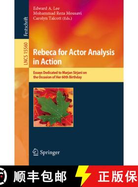 【3-4周达】Rebeca for Actor Analysis in Action : Essays Dedicated to Marjan Sirjani on the Occasion o... [9783031851339]