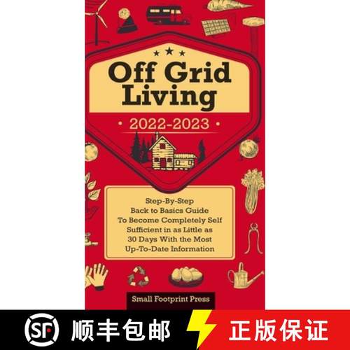 预订 Off Grid Living 2022-2023: Step-By-Step Back to Basics Guide To Become Completely Self Sufficien... [9781914207914]