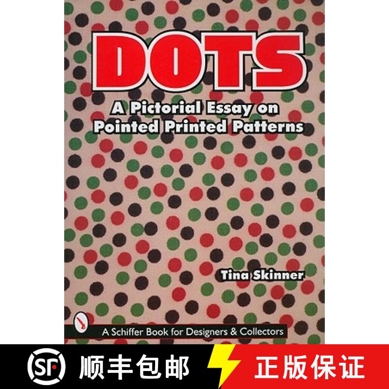 【3-4周达】Dots: A Pictorial Essay on Pointed, Printed Patterns: A Pictorial Essay on Pointed, Printe... [9780764306341]