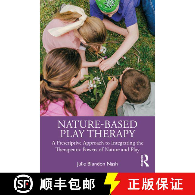 【3-4周达】Nature-Based Play Therapy: A Prescriptive Approach to Integrating the Therapeutic Powers o... [9781032360584]