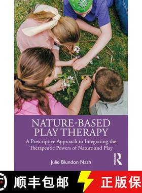 【3-4周达】Nature-Based Play Therapy: A Prescriptive Approach to Integrating the Therapeutic Powers o... [9781032360584]