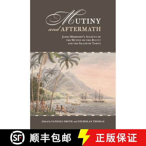 【3-4周达】Mutiny and Aftermath – James Morrison`s Account of the Mutiny on the Bounty and the Islan... [9780824892814]