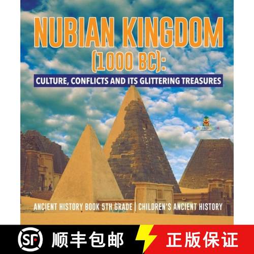 【3-4周达】Nubian Kingdom (1000 BC) : Culture, Conflicts and Its Glittering Treasures | Ancient Histo... [9781541975279]
