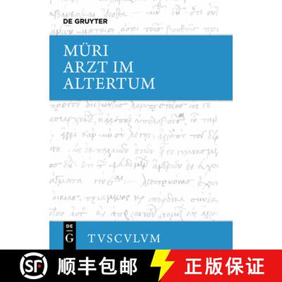 【3-4周达】Der Arzt Im Altertum : Griechisch Und Lateinische Quellenst cke Von Hippokrates Bis Galen [9783050055244]