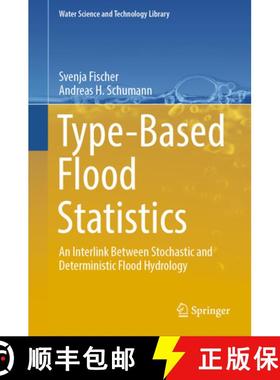 【3-4周达】Type-Based Flood Statistics: An Interlink Between Stochastic and Deterministic Flood Hydro... [9783031327100]