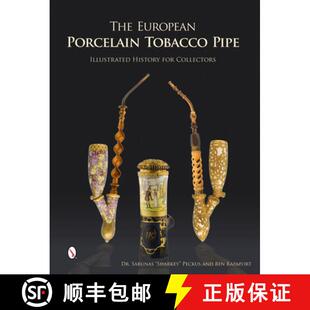 【3-4周达】European Porcelain Tobacco Pipe: Illustrated History for Collectors: Illustrated History f... [9780764346460]