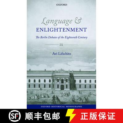 【3-4周达】精装 Language and Enlightenment: The Berlin Debates of the Eighteenth Century [9780199661664]