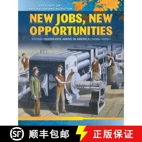 【3-4周达】New Jobs, New Opportunities: British Immigrants Arrive in America (1830s-1890s) [9781508140900]