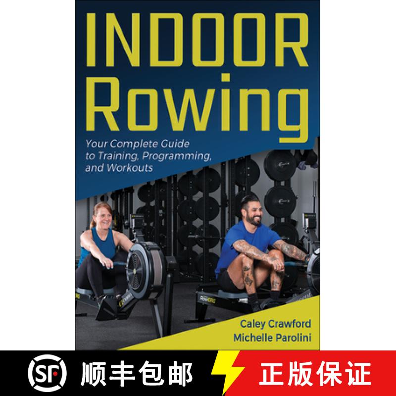 【3-4周达】Indoor Rowing: Your Complete Guide to Training, Programming, and Workouts [9781718226593]