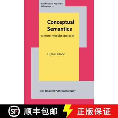 【3-4周达】精装 Conceptual Semantics.A micro-modular approach. [9789027201171]