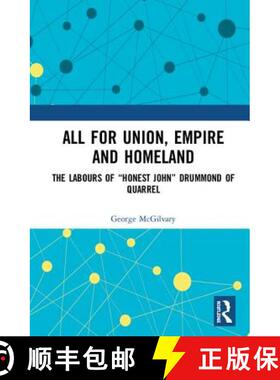 【3-4周达】All for Union, Empire and Homeland : The Labours of Honest John Drummond of Quarrel [9780367085322]