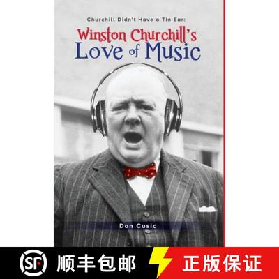 【3-4周达】Winston Churchill's Love of Music: Churchill Didn't Have a Tin Ear [9780999053713]