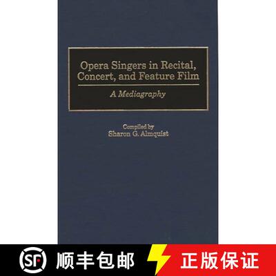 【3-4周达】精装 Opera Singers in Recital, Concert, and Feature Film: A Mediagraphy [9780313295928]