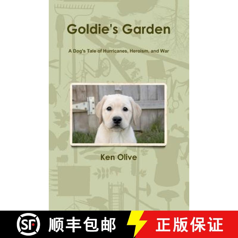 【3-4周达】Goldie's Garden: A dog's Tale of Hurricanes, Heroism, and War [9780615393841]