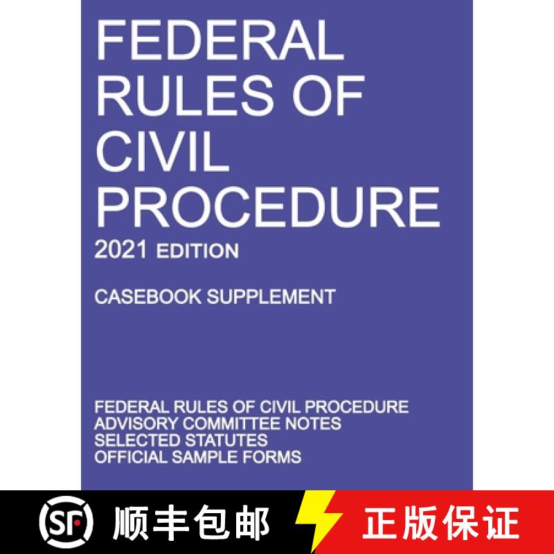 预订 Federal Rules of Civil Procedure; 2021 Edition (Casebook Supplement): With Advisory Committee No... [9781640020924]