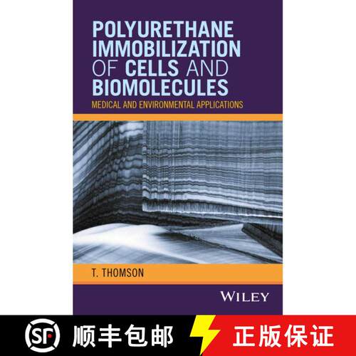 【3-4周达】精装 Polyurethane Immobilization Of Cells And Biomolecules: Medical And Environmental Appl... [9781119254690]