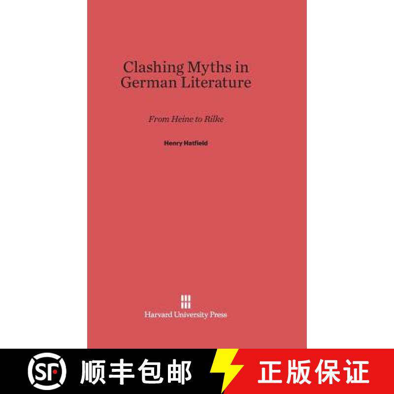 预订 Clashing Myths in German Literature: From Heine to Rilke [9780674498679]