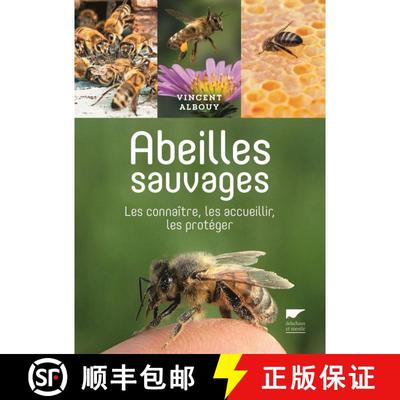 预订 Abeilles Sauvages: Les Connaître, les Accueillir, les Protéger [Wild Bees: Recognizing, Welcom... [9782603019931]