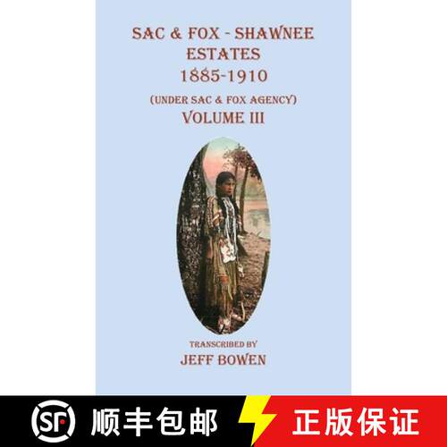 【3-4周达】Sac & Fox - Shawnee Estates 1885-1910:  (Under Sac & Fox Agency), Volume III [9781649681324]