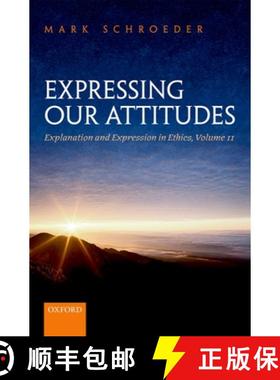 【3-4周达】Expressing Our Attitudes: Explanation and Expression in Ethics, Volume 2 [9780198714149]