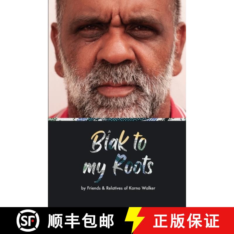 【2-3周达】Blak to My Roots: by Friends & Relatives of Karno Walker [9780994526847]