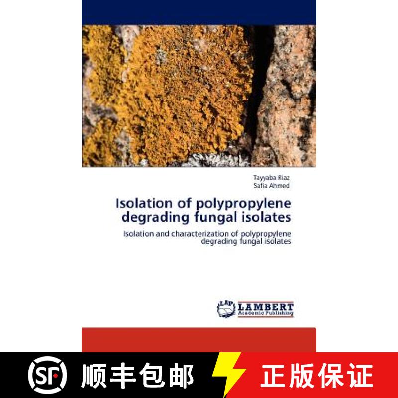 预订 Isolation of polypropylene degrading fungal isolates [9783848410026]