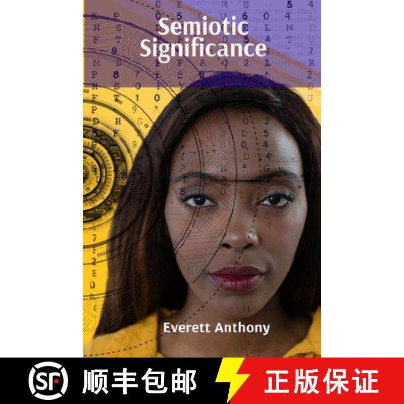 【2-3周达】Semiotic Significance: Decoding Meaning, Deconstructing Symbols, and Unveiling the Foundat... [9798348497330]
