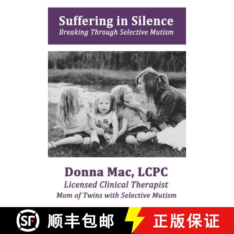 【3-4周达】Suffering in Silence: Breaking Through Selective Mutism [9781504339162]