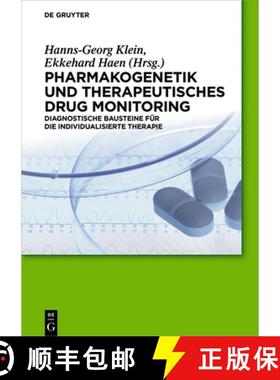 【3-4周达】Pharmakogenetik und Therapeutisches Drug Monitoring：Diagnostische Bausteine für die indi... [9783110352863]