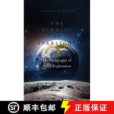 【4周达】The Dimming of Starlight: The Philosophy of Space Exploration [9780197689912]
