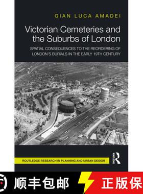 【3-4周达】Victorian Cemeteries and the Suburbs of London: Spatial Consequences to the Reordering of ... [9781032015163]