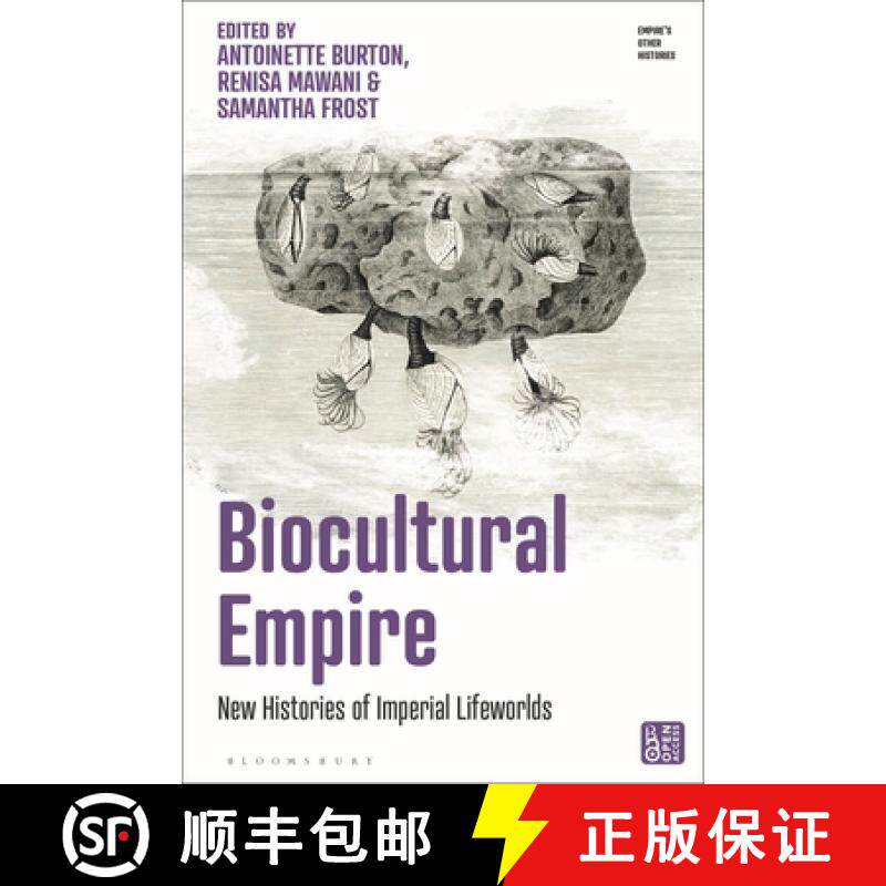 预订 Biocultural Empire: New Histories of Imperial Lifeworlds [9781350451056]