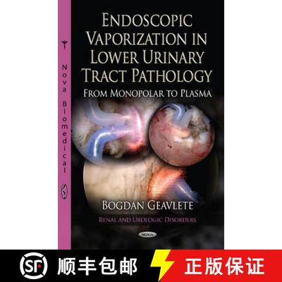 【3-4周达】精装 Endoscopic vaporization in lower urinary tract pathology – From monopolar to plasma [9781622573011]