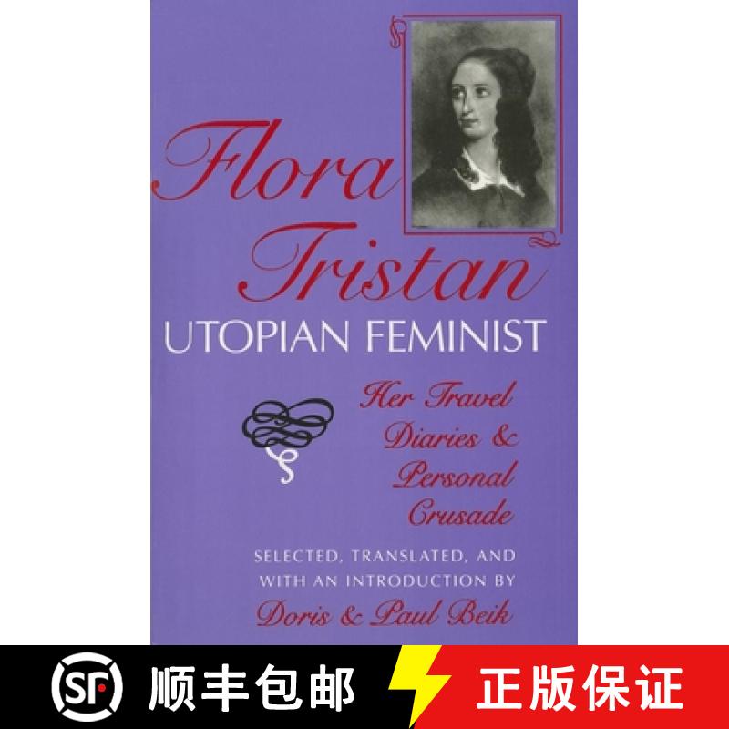 【3-4周达】Flora Tristan, Utopian Feminist: Her Travel Diaries and Personal Crusade [9780253207661]
