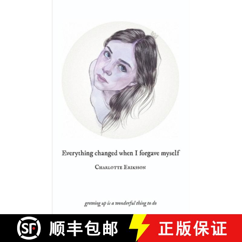 预订 Everything Changed When I Forgave Myself: growing up is a wonderful thing to do [9789163978449]