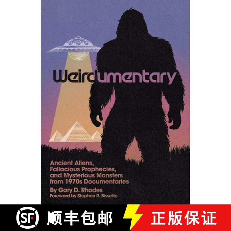 【3-4周达】Weirdumentary: Ancient Aliens, Fallacious Prophecies, and Mysterious Monsters from 1970s D... [9781627311571]