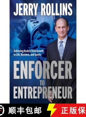 预订 Enforcer to Entrepreneur: Achieving Hockey Stick Growth in Life, Business, and Sports [9781949635515]