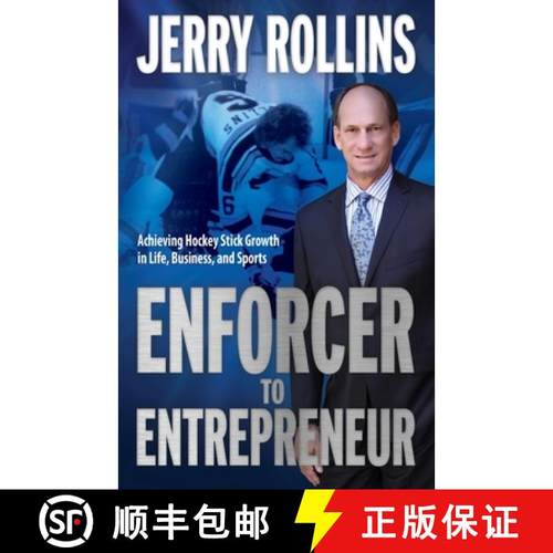 预订 Enforcer to Entrepreneur: Achieving Hockey Stick Growth in Life, Business, and Sports [9781949635515]