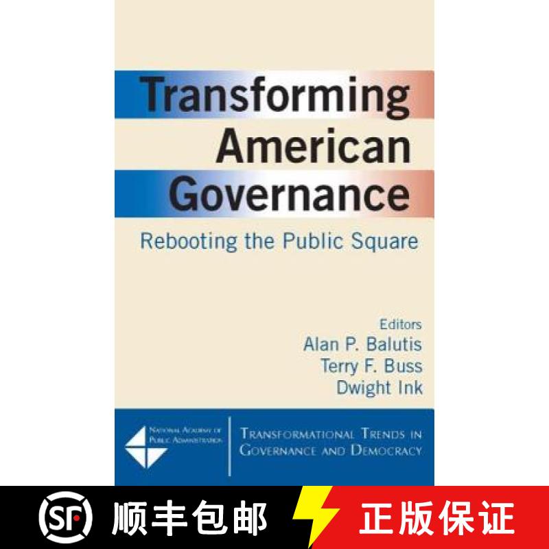 【4周达】Transforming American Governance: Rebooting the Public Square : Rebooting the Public Square [9780765627704]