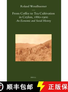 预订 From Coffee to Tea Cultivation in Ceylon, 1880-1900: An Economic and Social History [9789004163614]