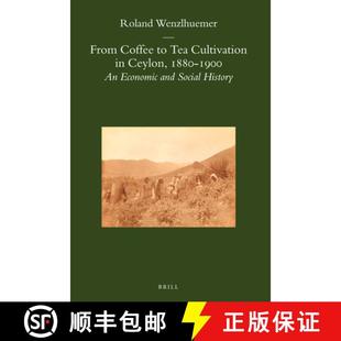预订 From Coffee to Tea Cultivation in Ceylon, 1880-1900: An Economic and Social History [9789004163614]