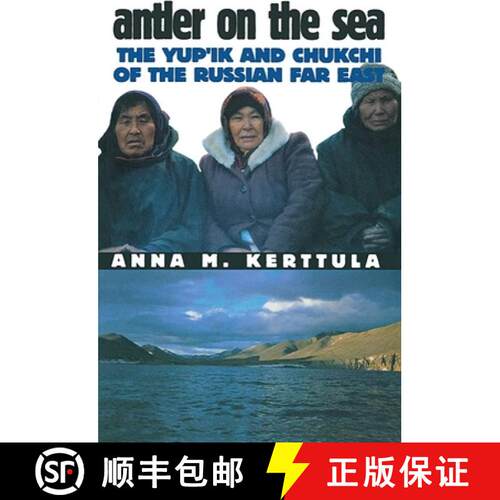 【3-4周达】精装 Antler on the Sea: The Yup'ik and Chukchi of the Russian Far East [9780801436819]