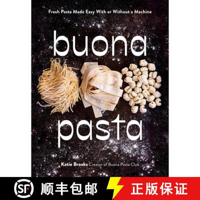 【3-4周达】精装 Buona Pasta: Fresh Pasta Made Easy with or Without a Machine [9798890033512]