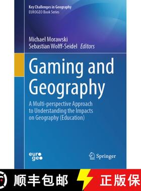 【3-4周达】Gaming and Geography: A Multi-Perspective Approach to Understanding the Impacts on Geograp... [9783031422591]
