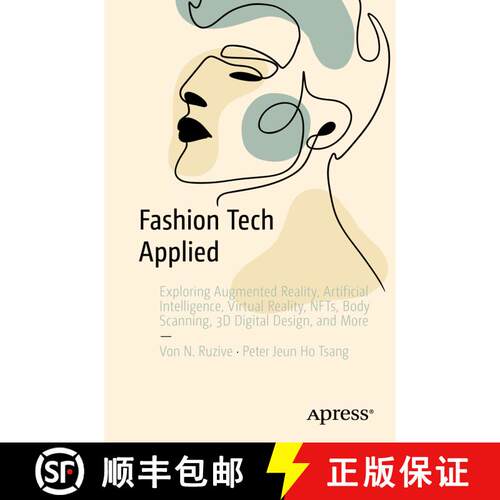 【3-4周达】Fashion Tech Applied : Exploring Augmented Reality, Artificial Intelligence, Virtual Reali... [9781484296936]