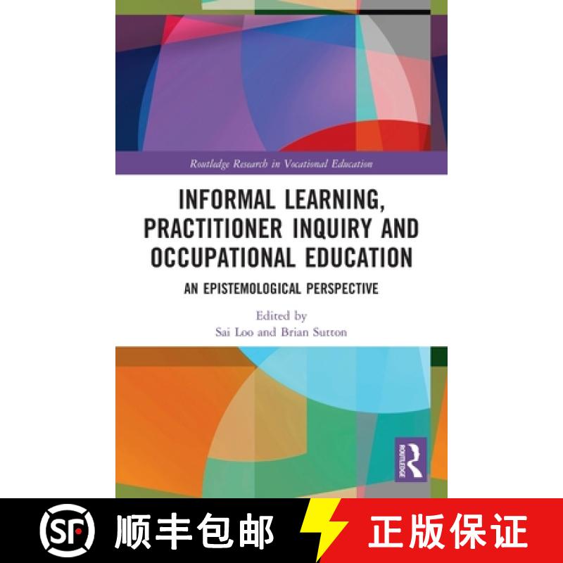 【3-4周达】Informal Learning, Practitioner Inquiry and Occupational Education: An Epistemological Per... [9780367545116]